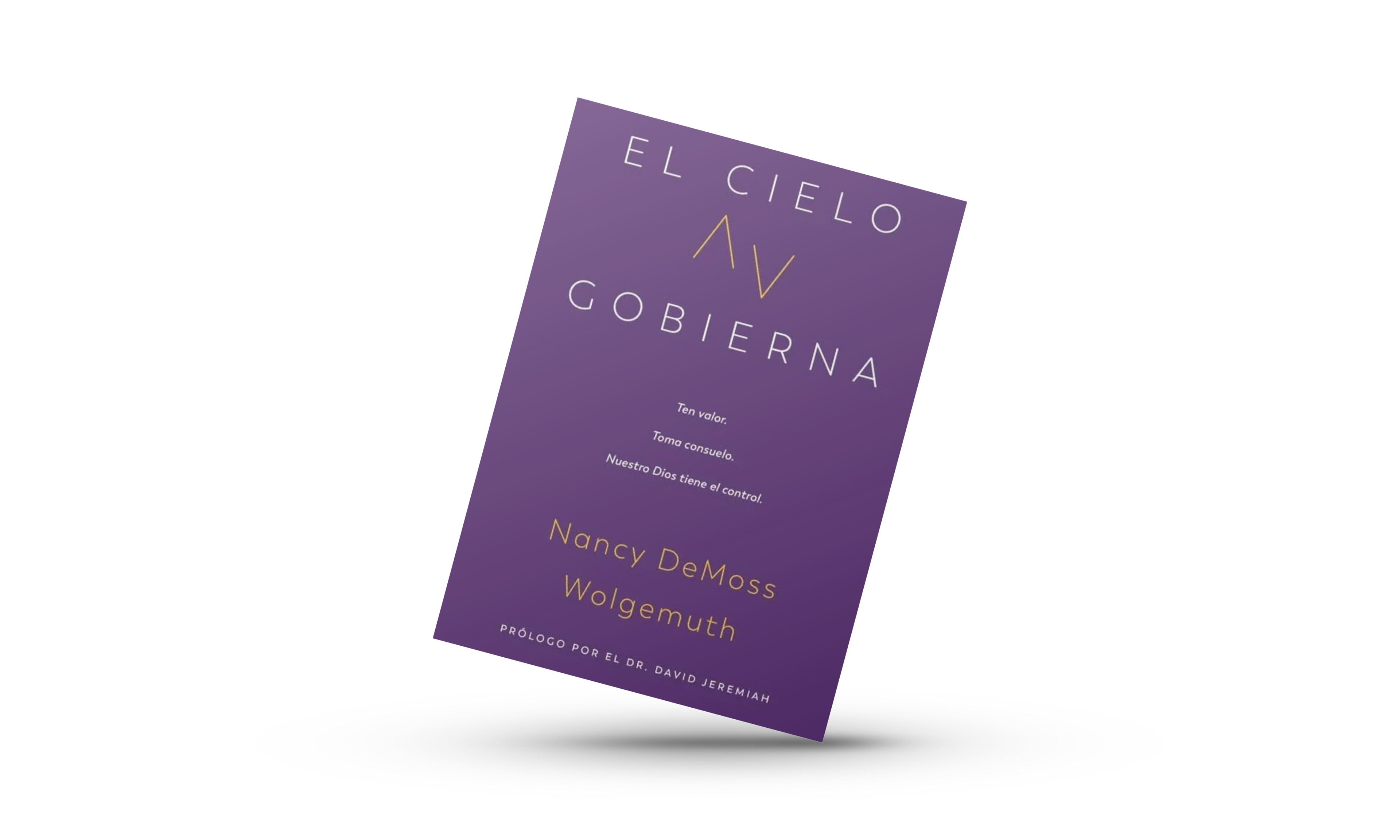 El Cielo Gobierna-Nancy Demoss Wolgemuth